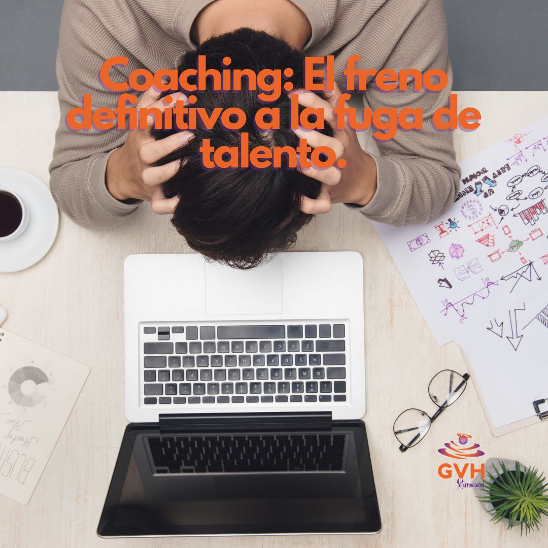 Coaching: El freno definitivo a la fuga de talento.